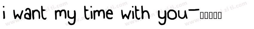 i want my time with you字体转换